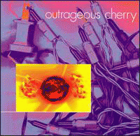 Outrageous Cherry : Outrageous Cherry